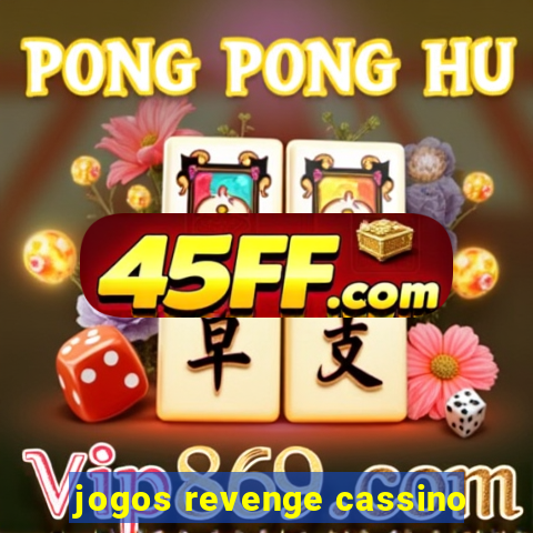 jogos revenge cassino